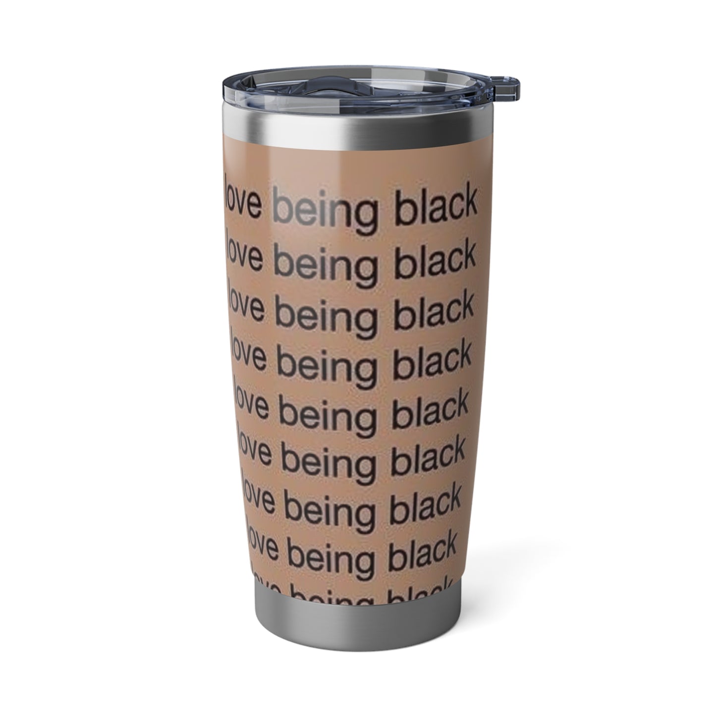 Vagabond 20oz Tumbler(I love being black)