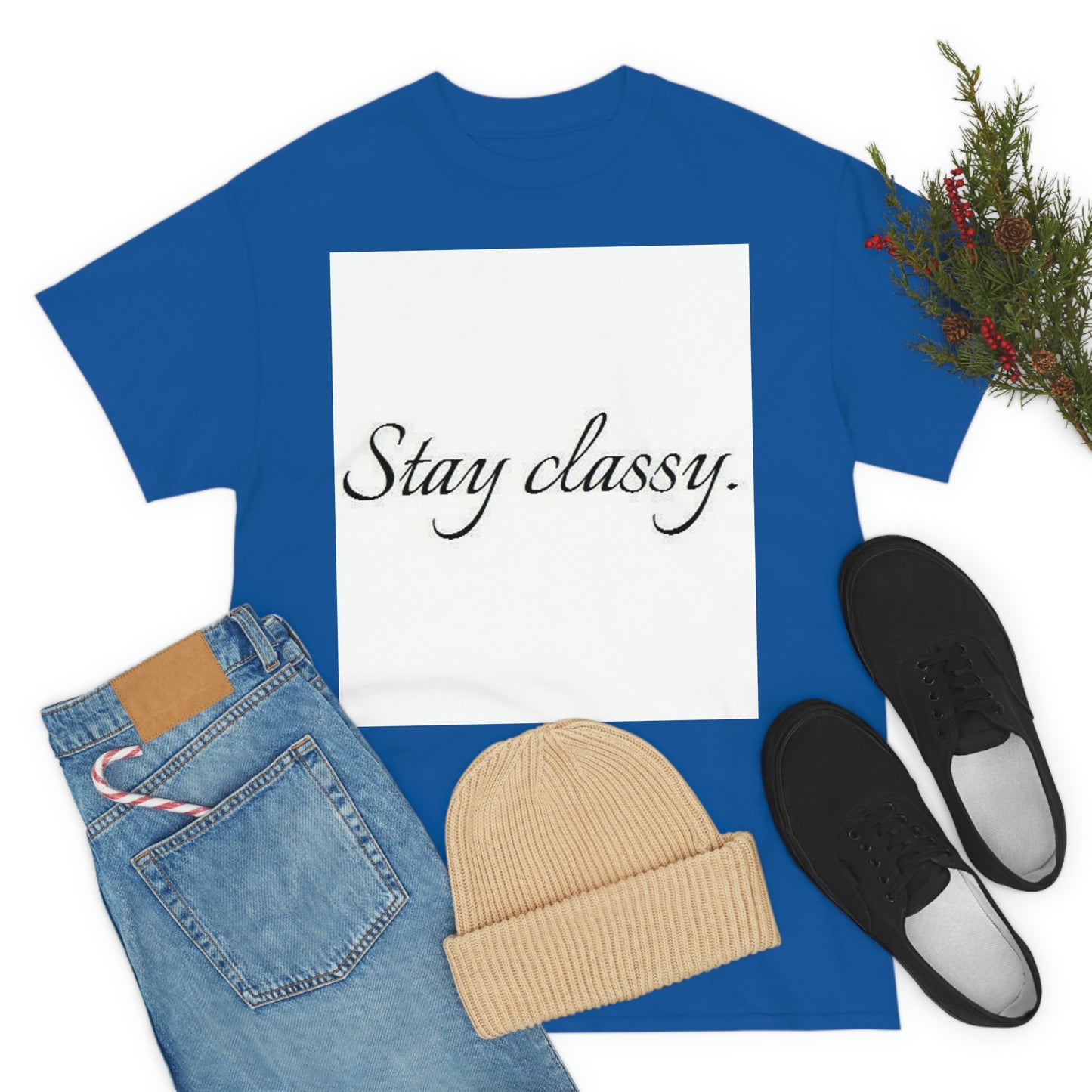 Unisex(Stay Classy)