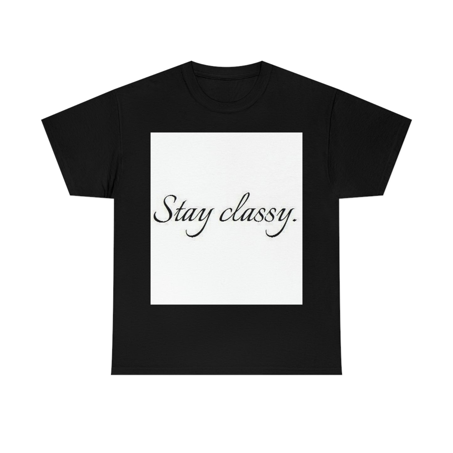 Unisex(Stay Classy)