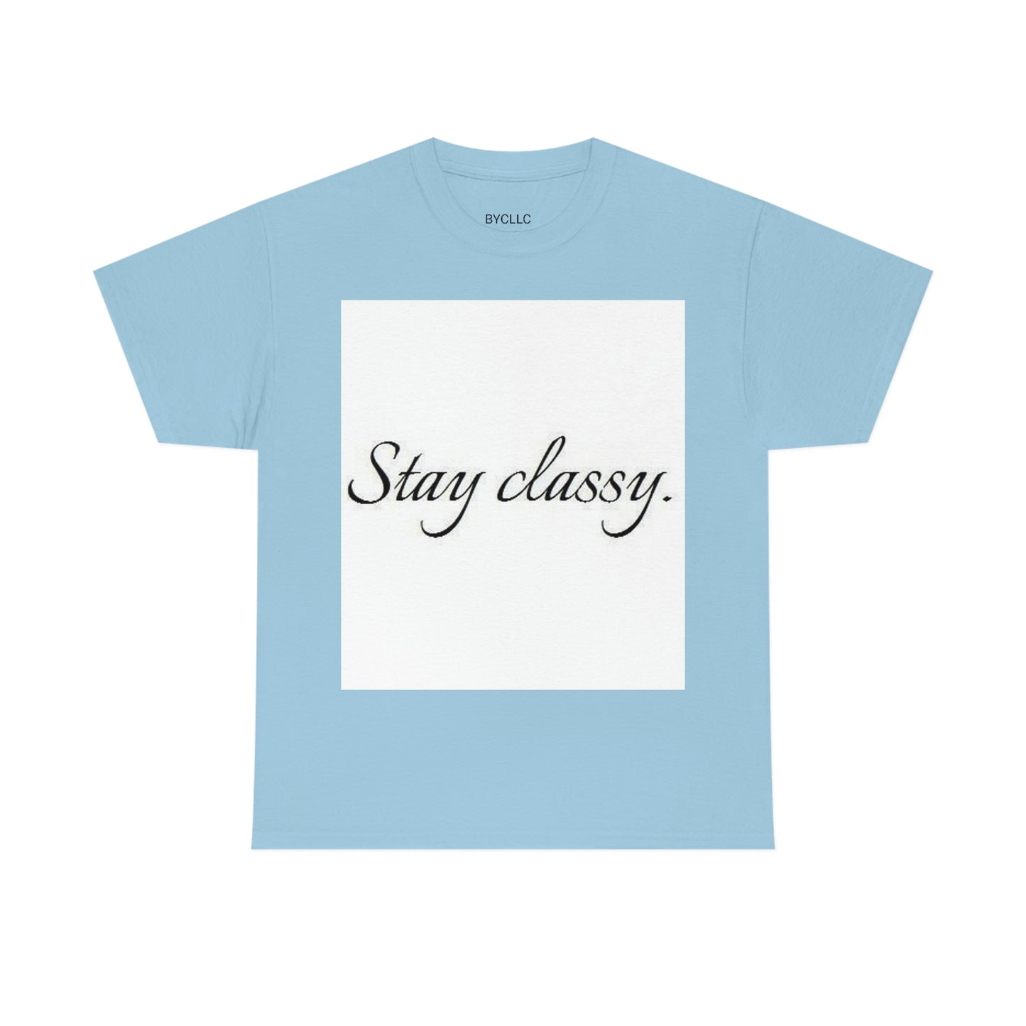 Unisex(Stay Classy)