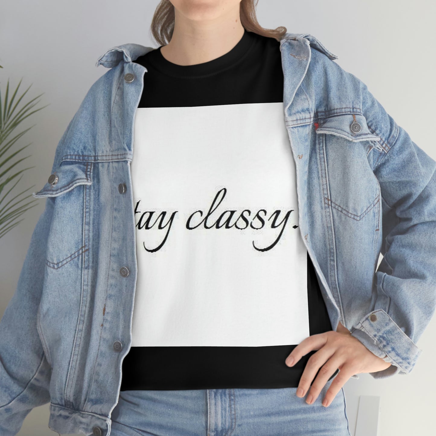 Unisex(Stay Classy)