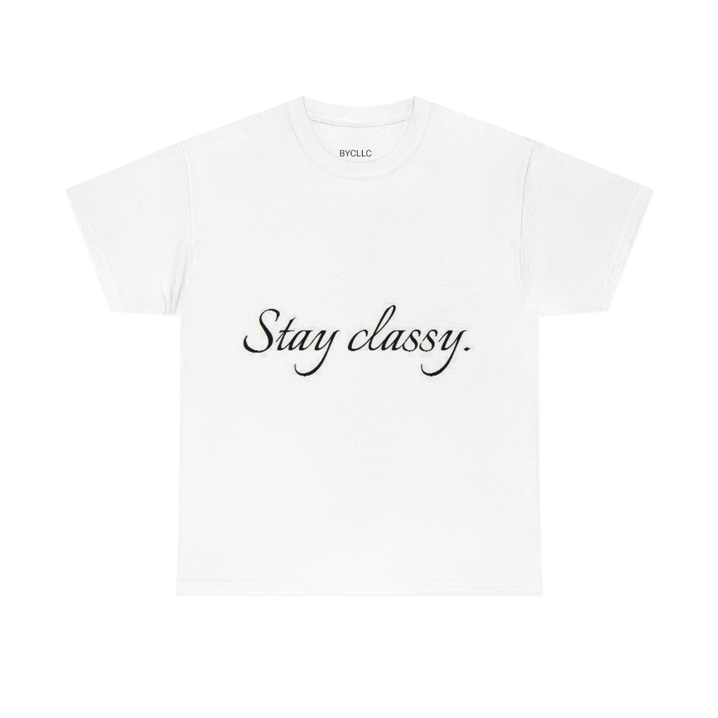 Unisex(Stay Classy)