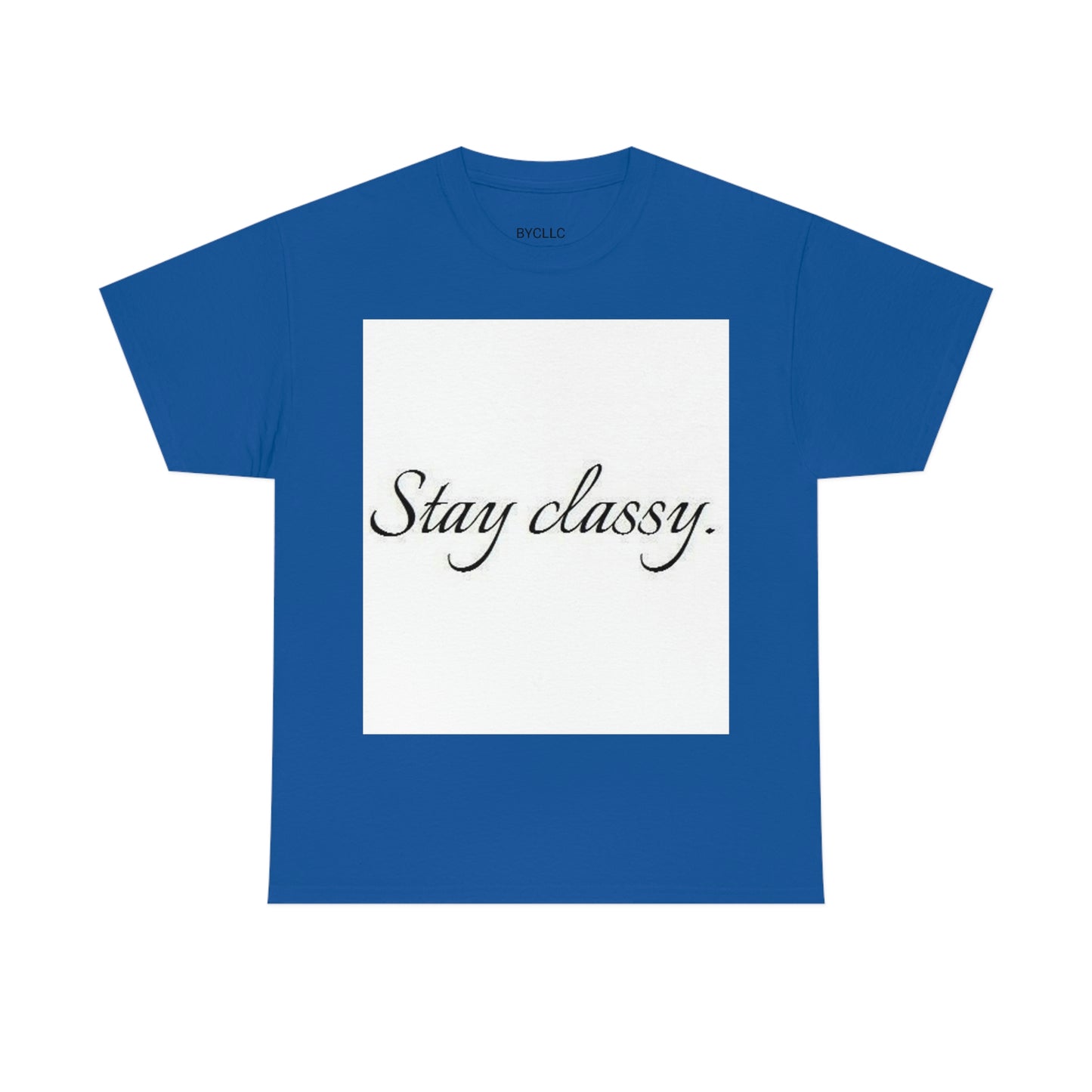 Unisex(Stay Classy)