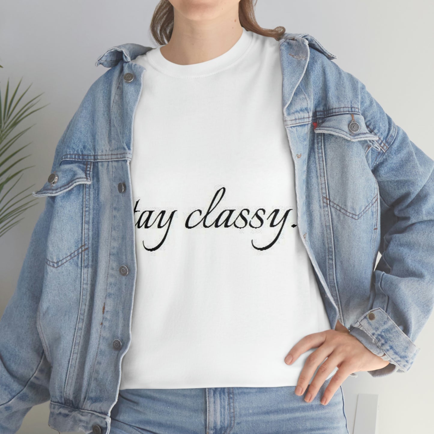 Unisex(Stay Classy)