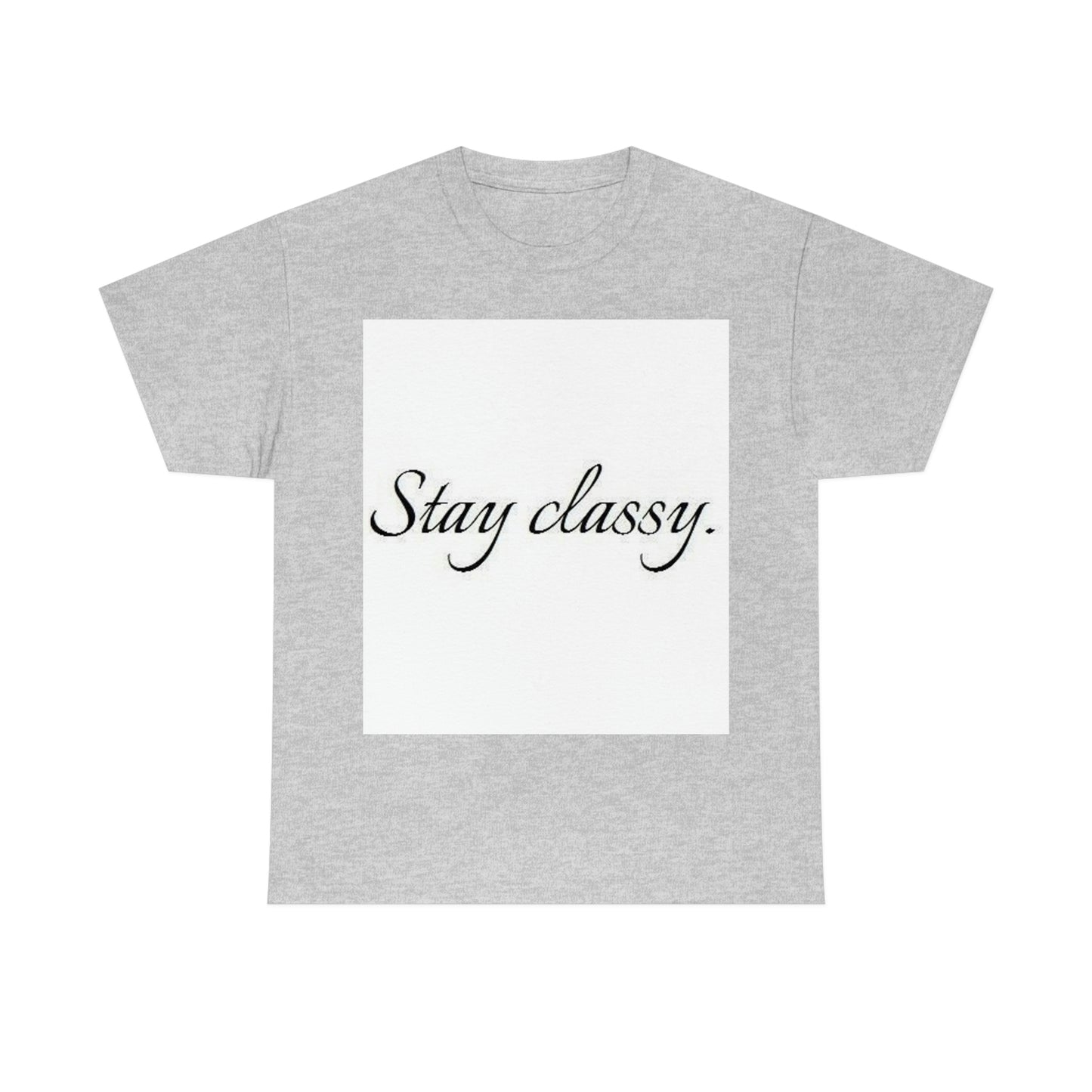 Unisex(Stay Classy)